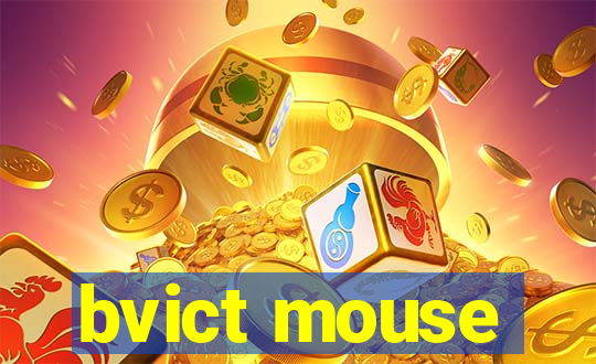 bvict mouse